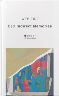 bed『Indirect Memories』Web Zine