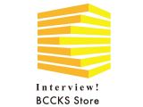 Interview! BCCKS Store